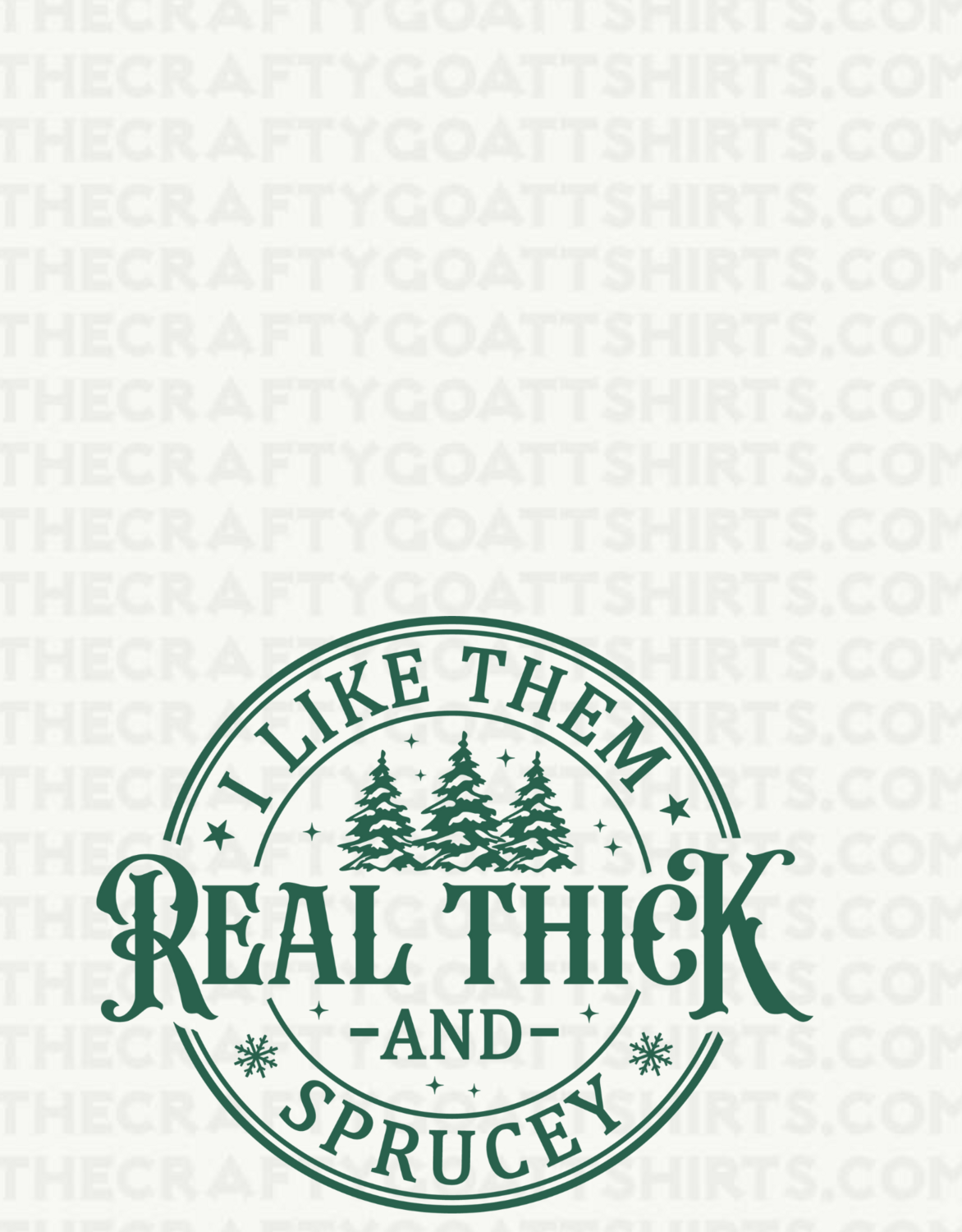 I like them real thick and Sprucey