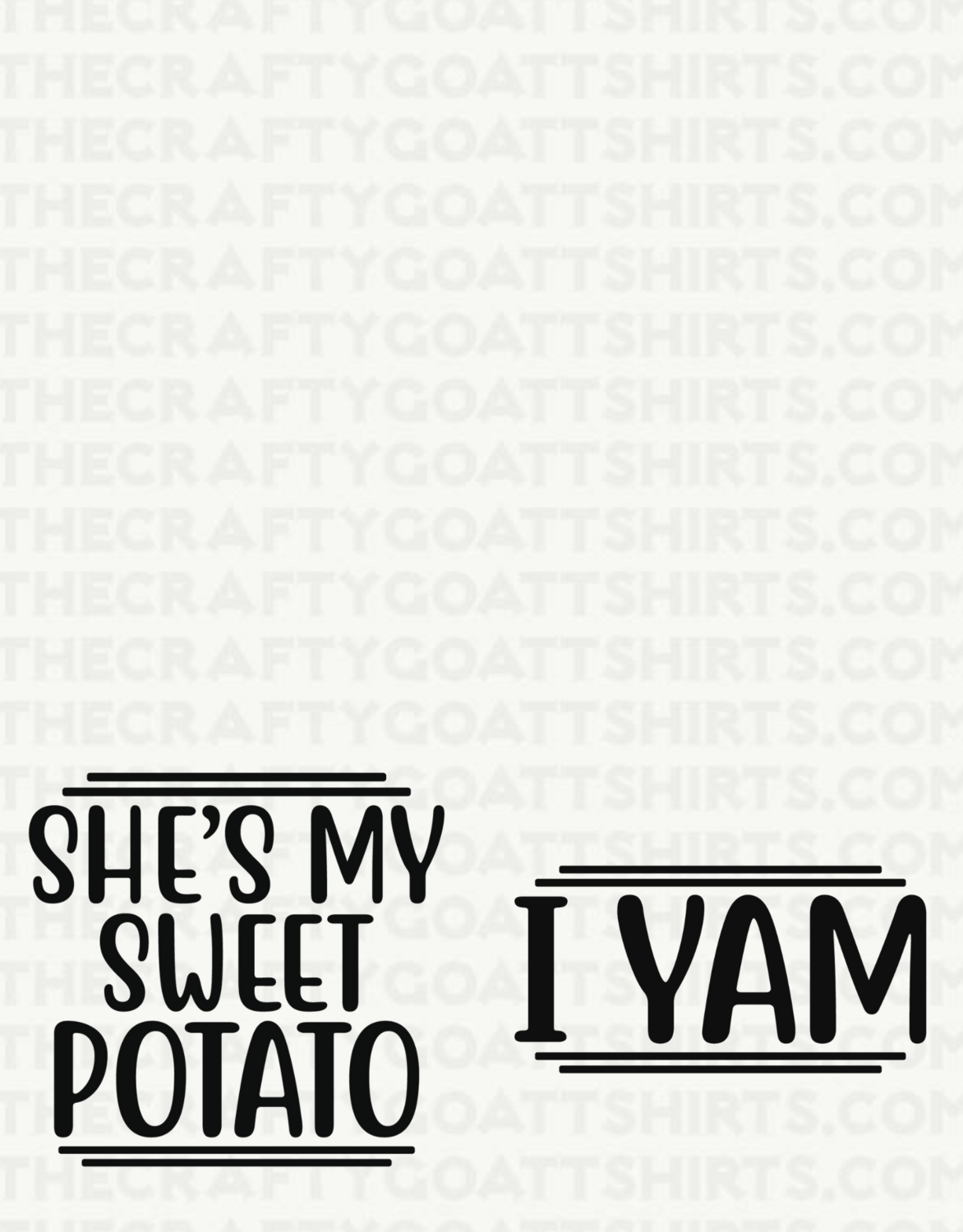 She&#39;s My Sweet Potato, I Yam