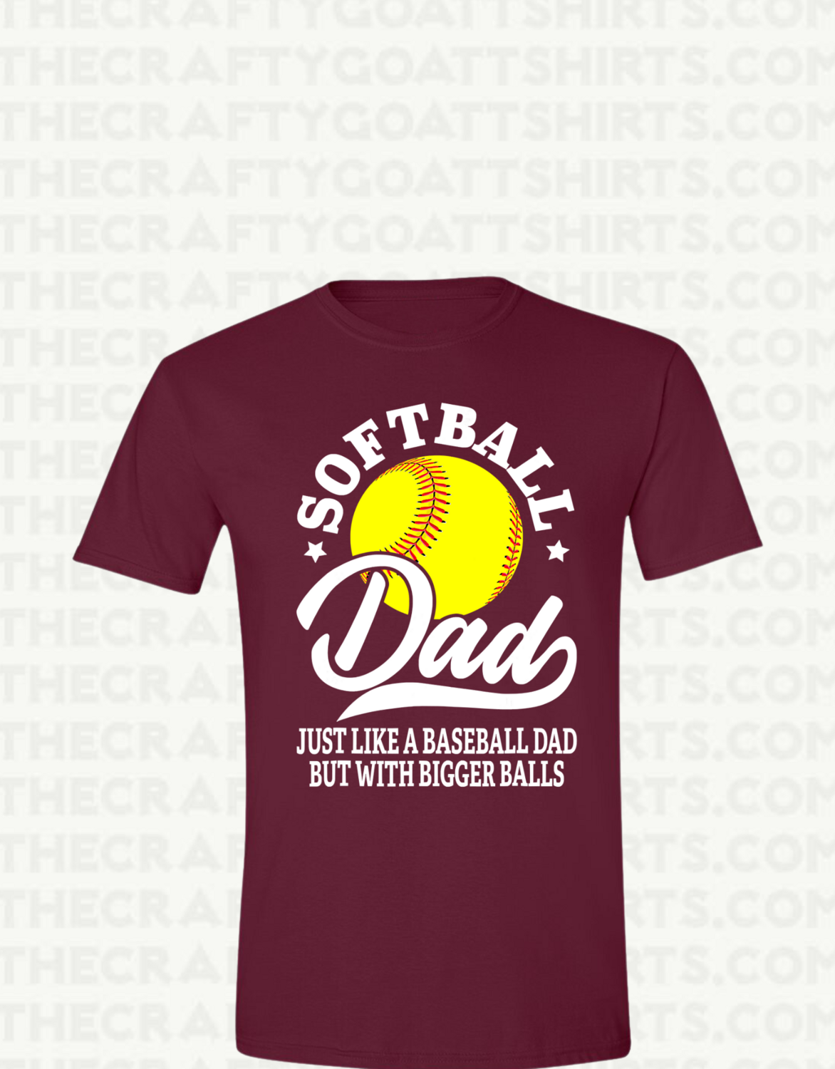 Softball Dad Just like a baseball dad but with bigger balls
