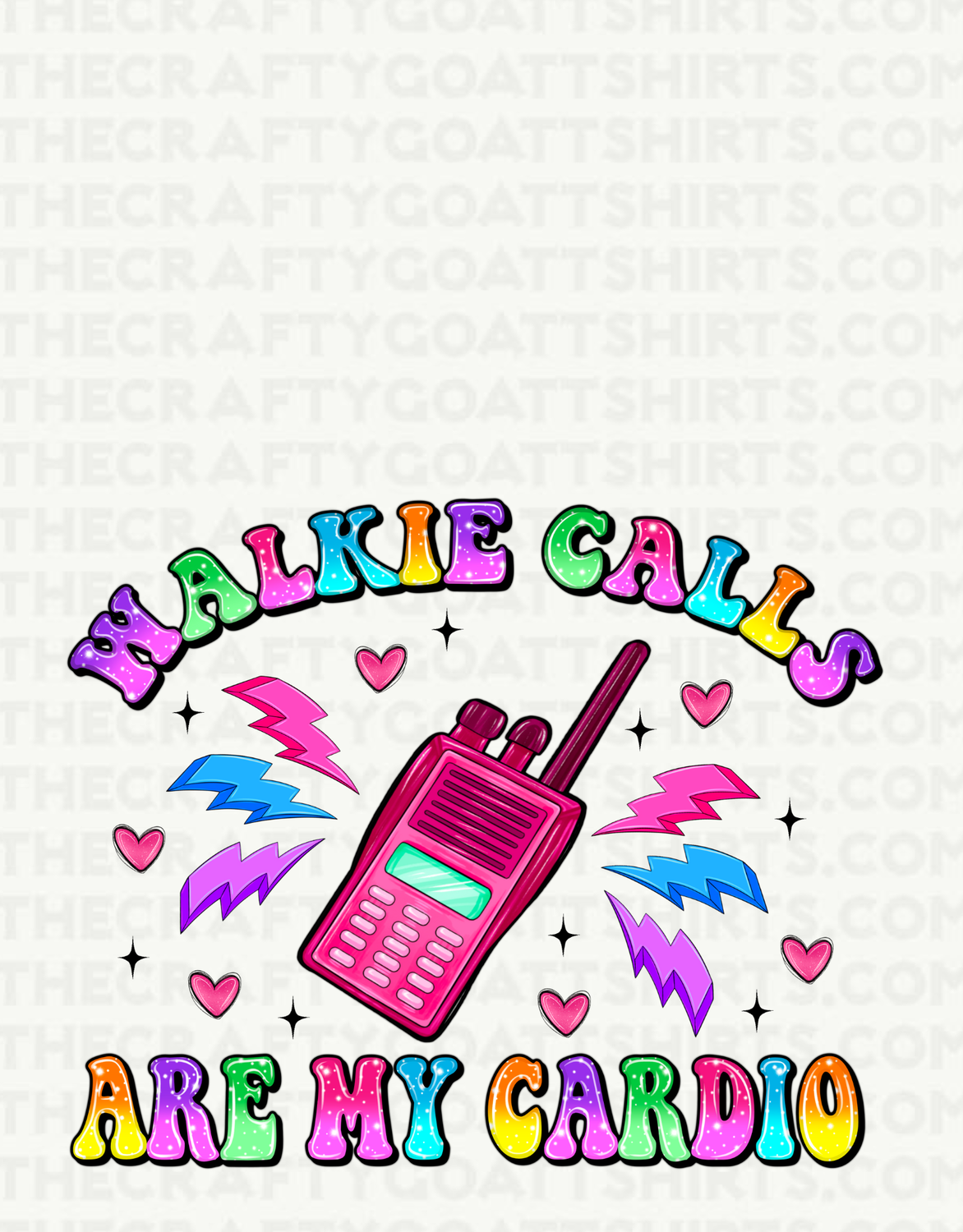 Walkie calls are my cardio