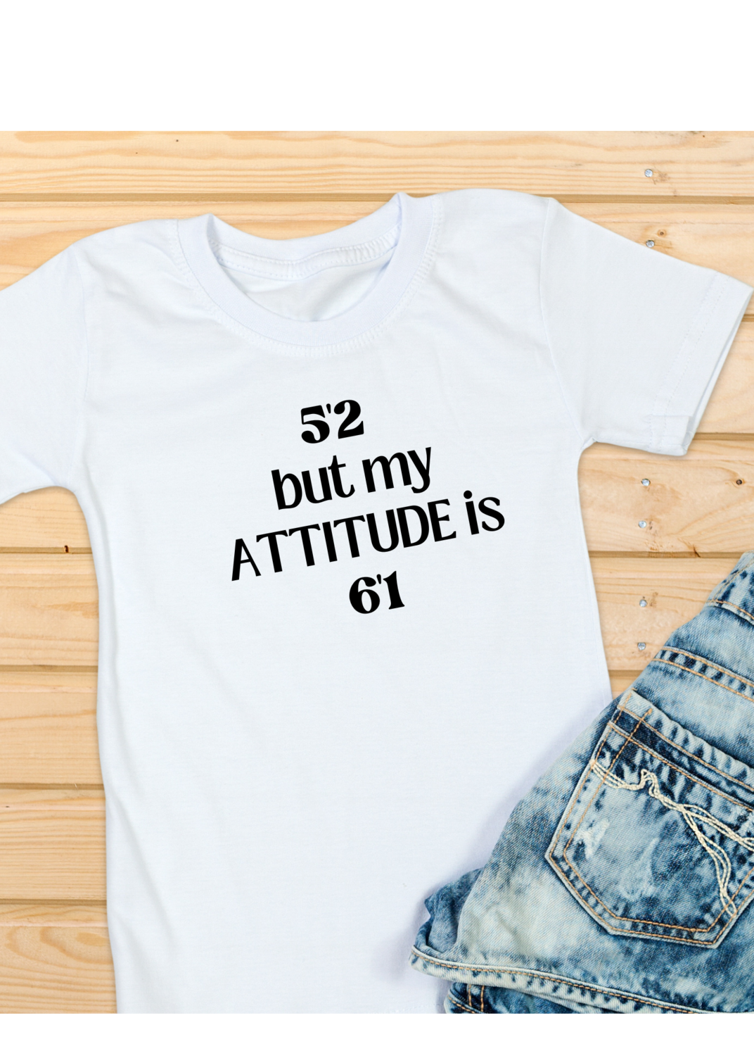 5'2 But my attitude is 6'1