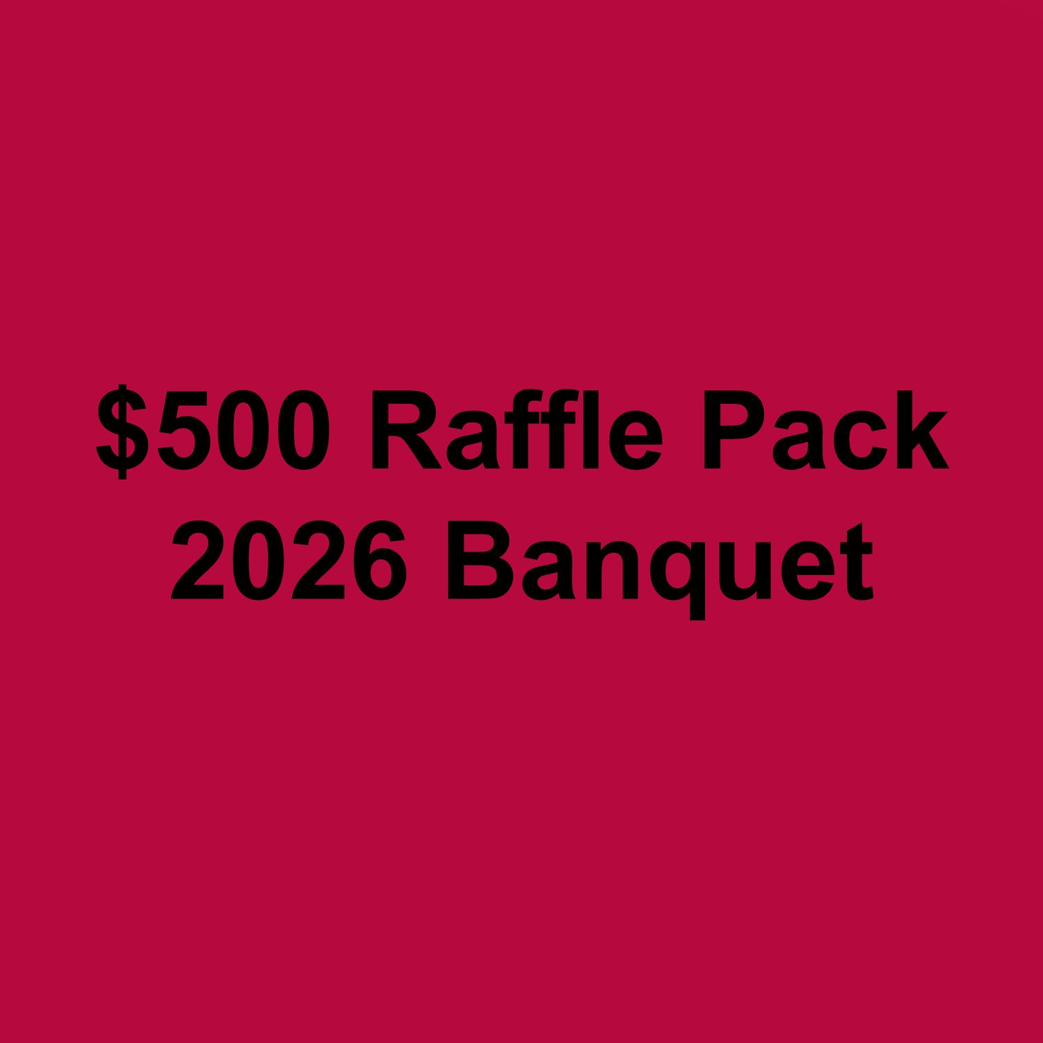 ​$500 Raffle Pack