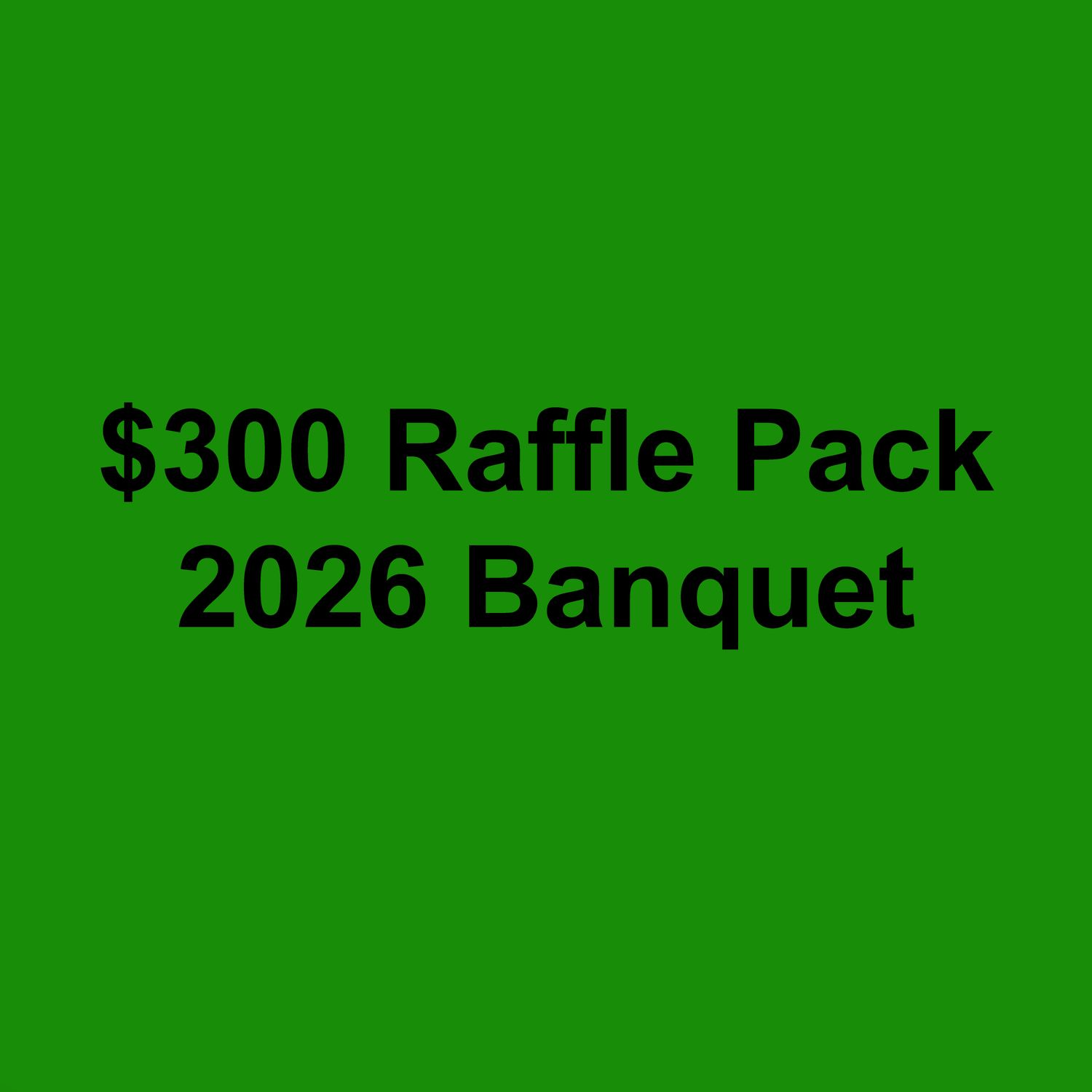 ​$300 Raffle Pack