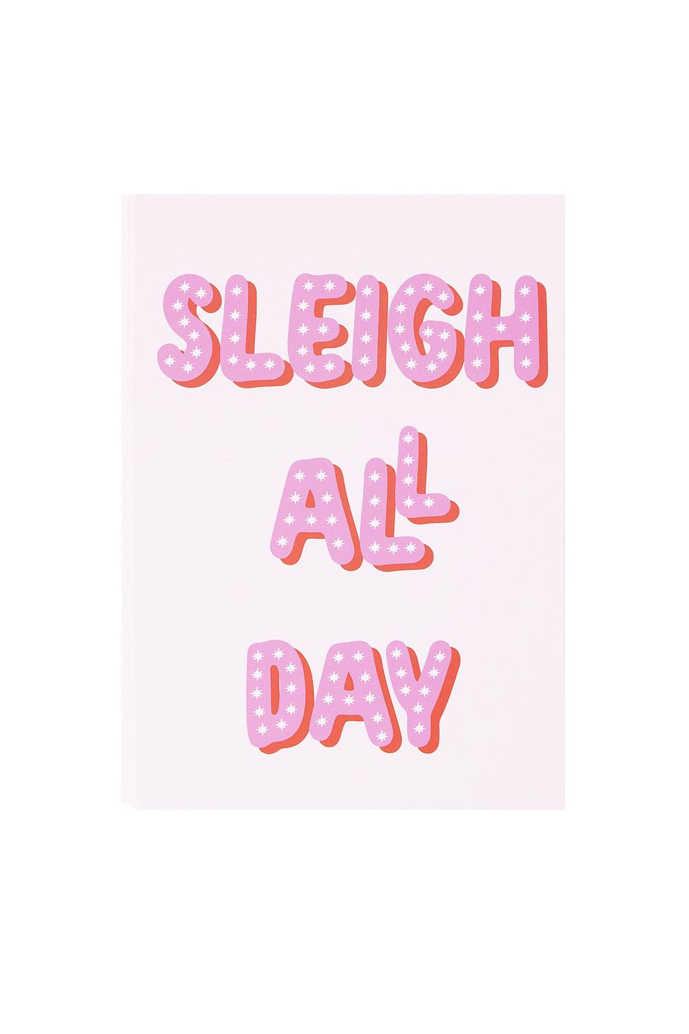 Sleigh All Day