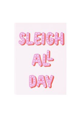 Sleigh All Day