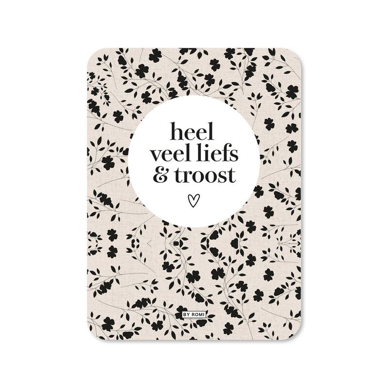 Troost /  Wenskaart / Heel veel liefs &amp; troost