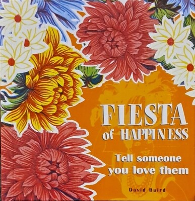 Fiesta of happyness: Tell someone you love them