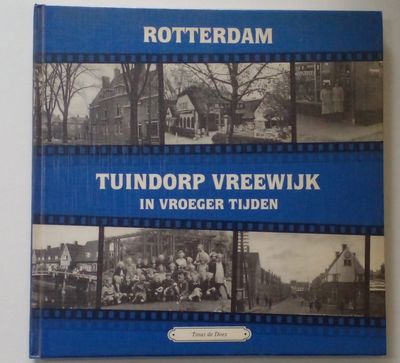ROTTERDAM TUINDORP VREEWIJK in vroeger tijden [D5]