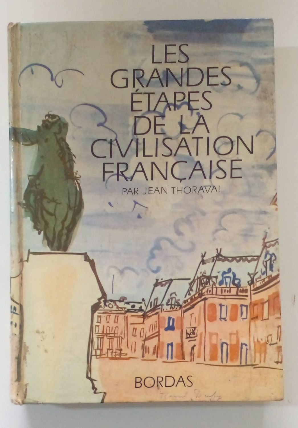 LES GRANDES ETAPES DE A CIVILISATION FRANCAISE [D5]