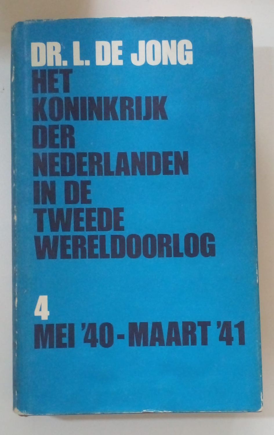 Het koninkrijk der Nederlanden in de tweede wereldoorlog mei&#39;40-maart&#39;41 [D6]