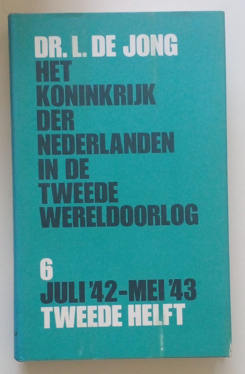 Het koninkrijk der Nederlanden in de tweede wereloorlog juli&#39;42-mei&#39;43 tweede helt [D1]