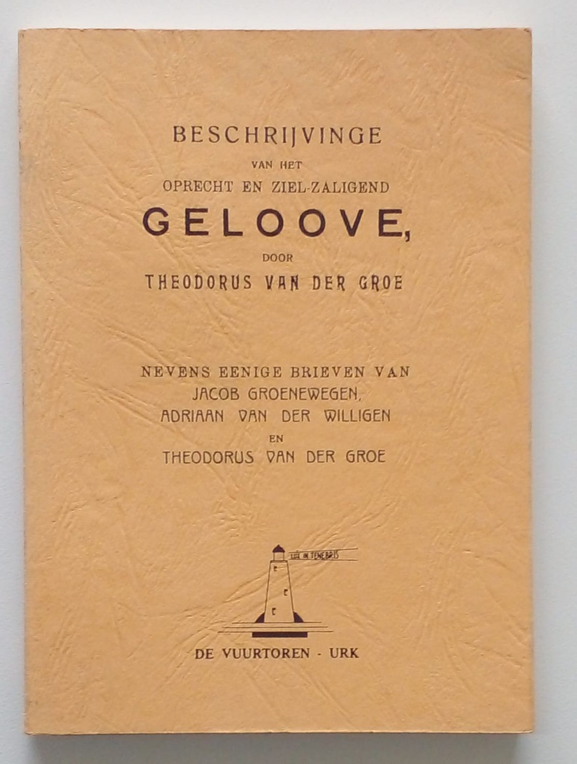 Beschrijven van het oprecht en ziel-zaligend GELOOVE  [D14]