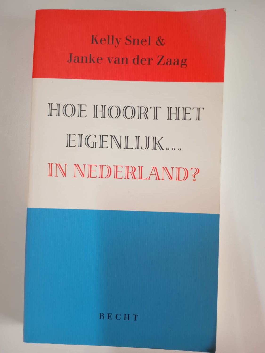 Hoe hoort het eigenlijk... In Nederland?  69