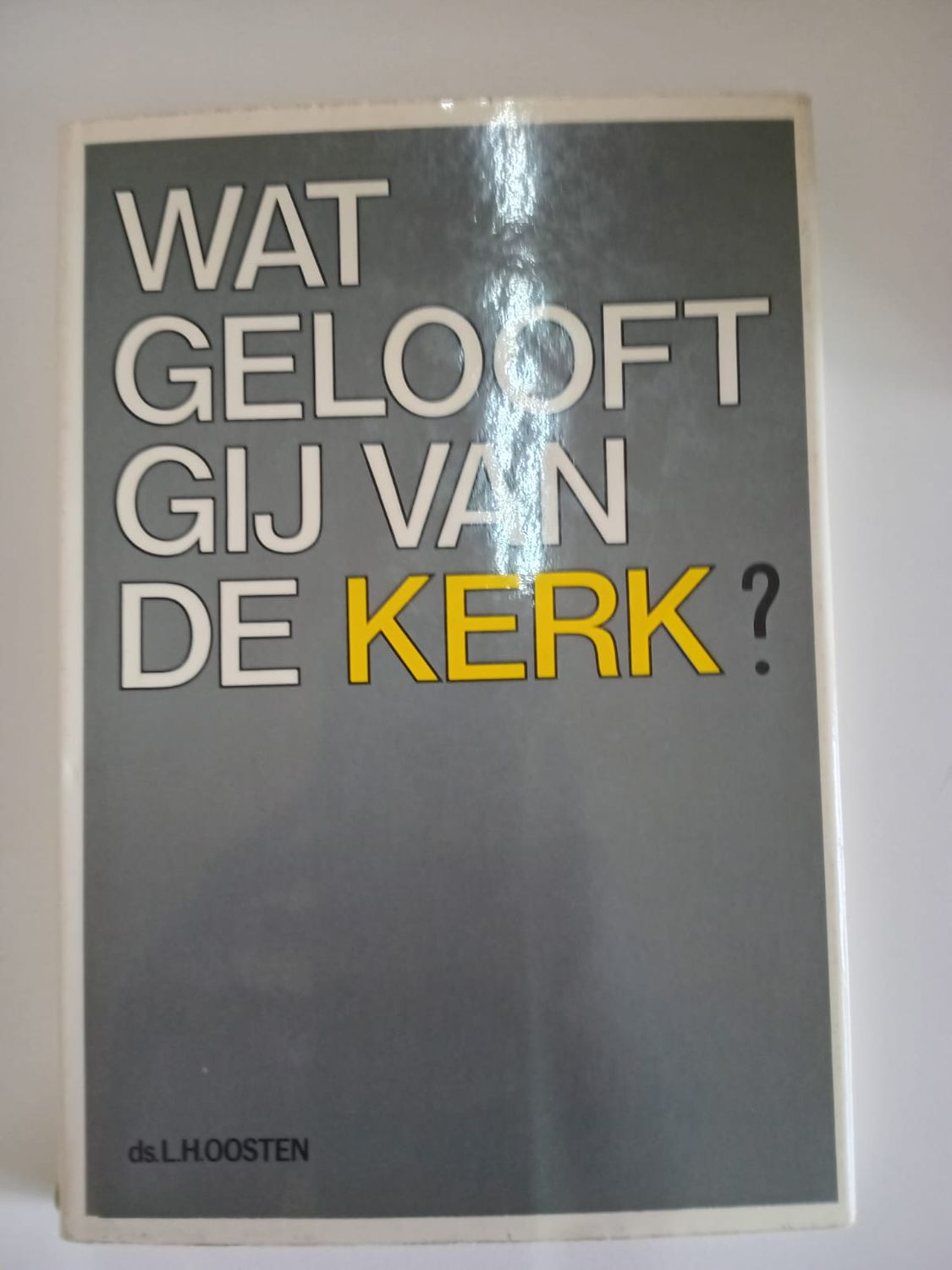 Wat gelooft gij van de kerk ? 99