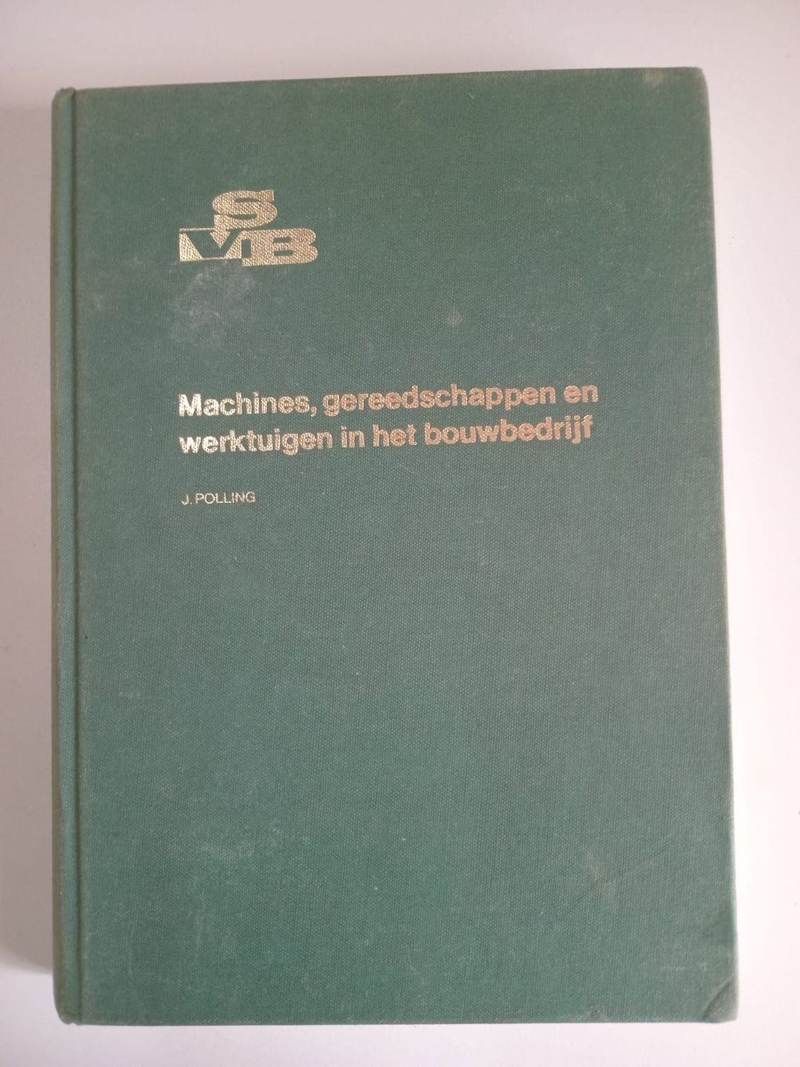 Machines, gereedschappen en werktuigen in het bouwbedrijf 119