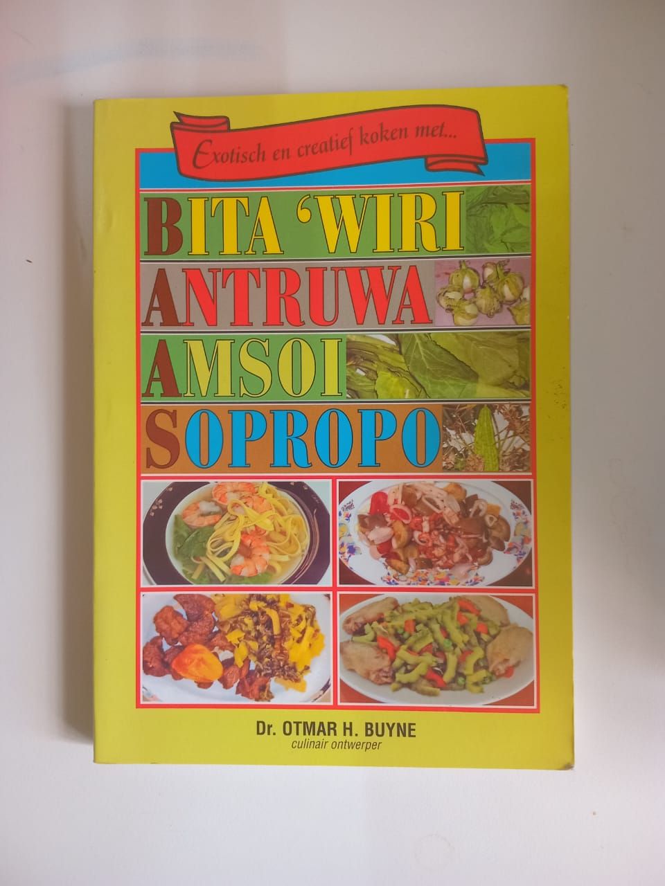 Exotisch en creatief koken met...Bita&#39;Wiri-Antruwa-Amsoi-Sopropo 144