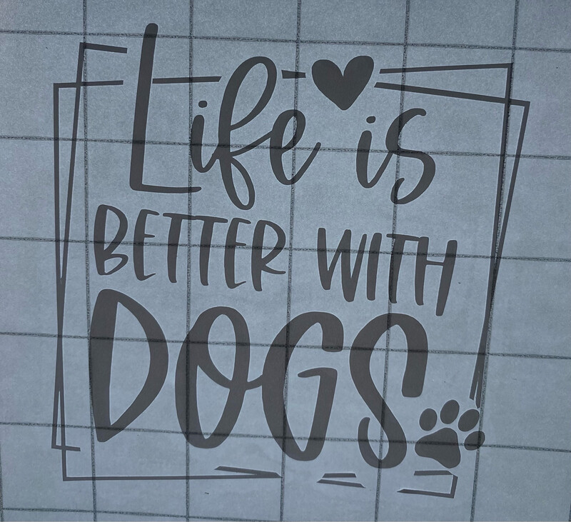 Life Is Better With Dogs