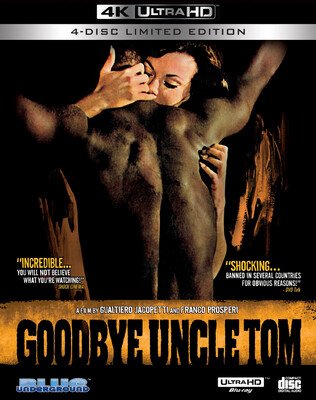 Goodbye Uncle Tom 4-Disc Limited Edition (4K-UHD)