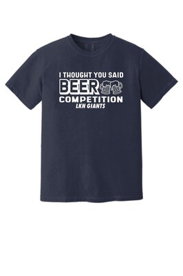 "I Thought You Said Beer Competition" Tee