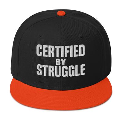 CERTIFIED BY STRUGGLE — Snapback Hat