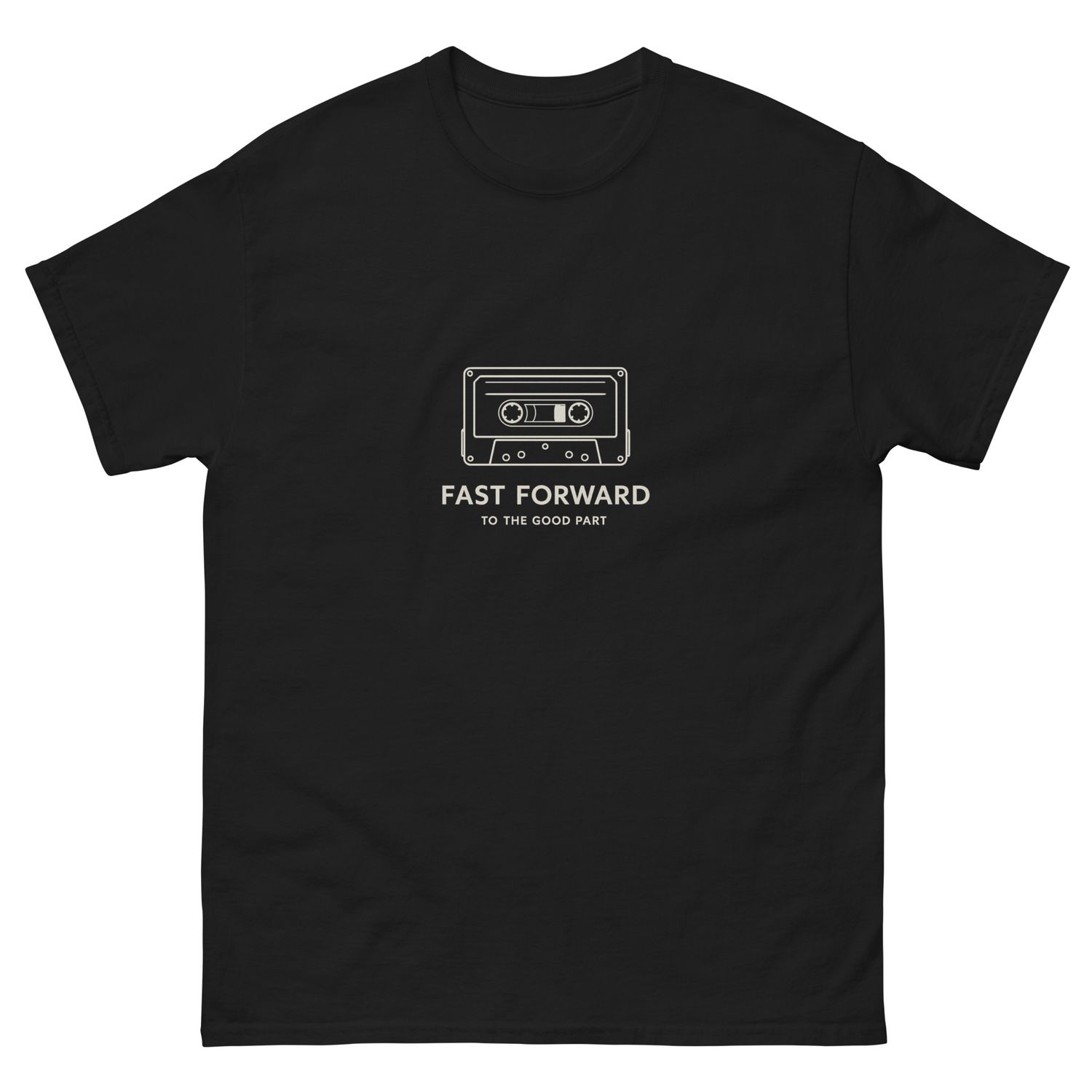 Fast Forward to the Good Part – Classic Tee