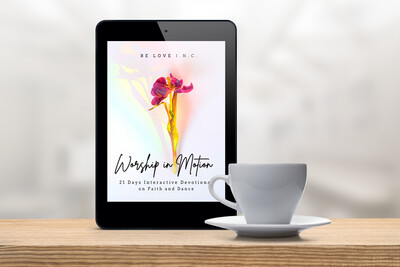 WORSHIP IN MOTION: 21-Day Interactive Dance Devotional