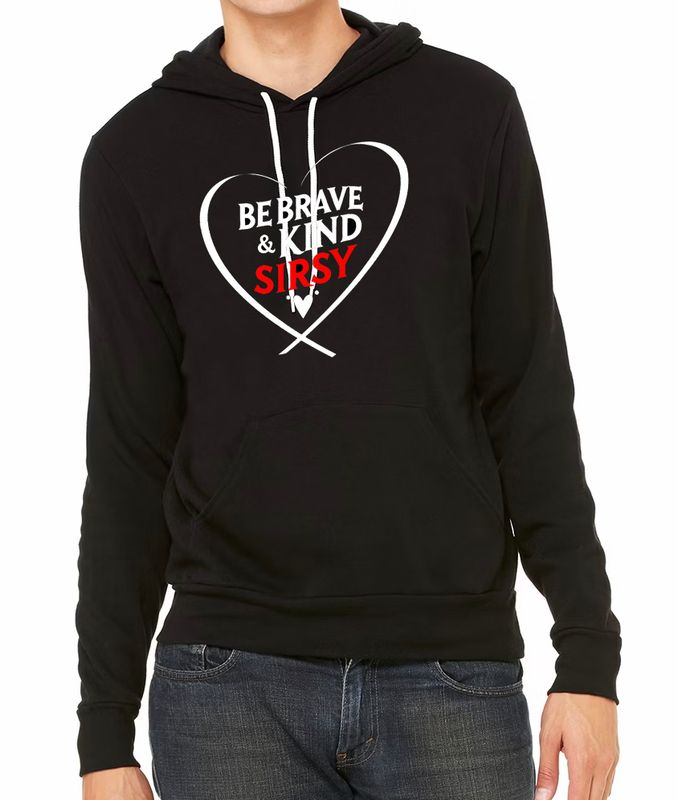 SIRSY "Brave and Kind" Hoodie (New Design)