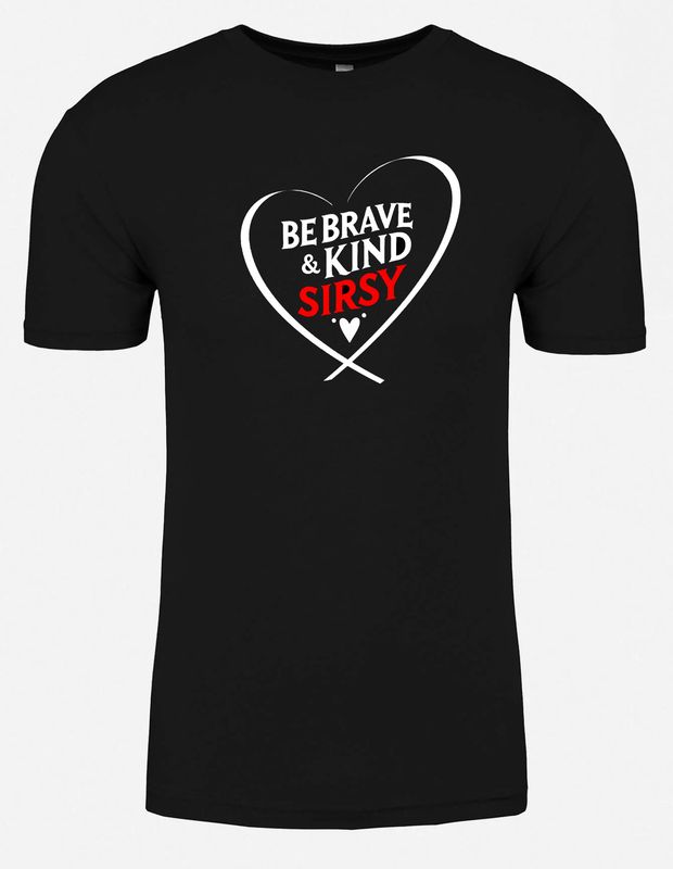 SIRSY "Brave and Kind" Unisex Tee Black (New Design)