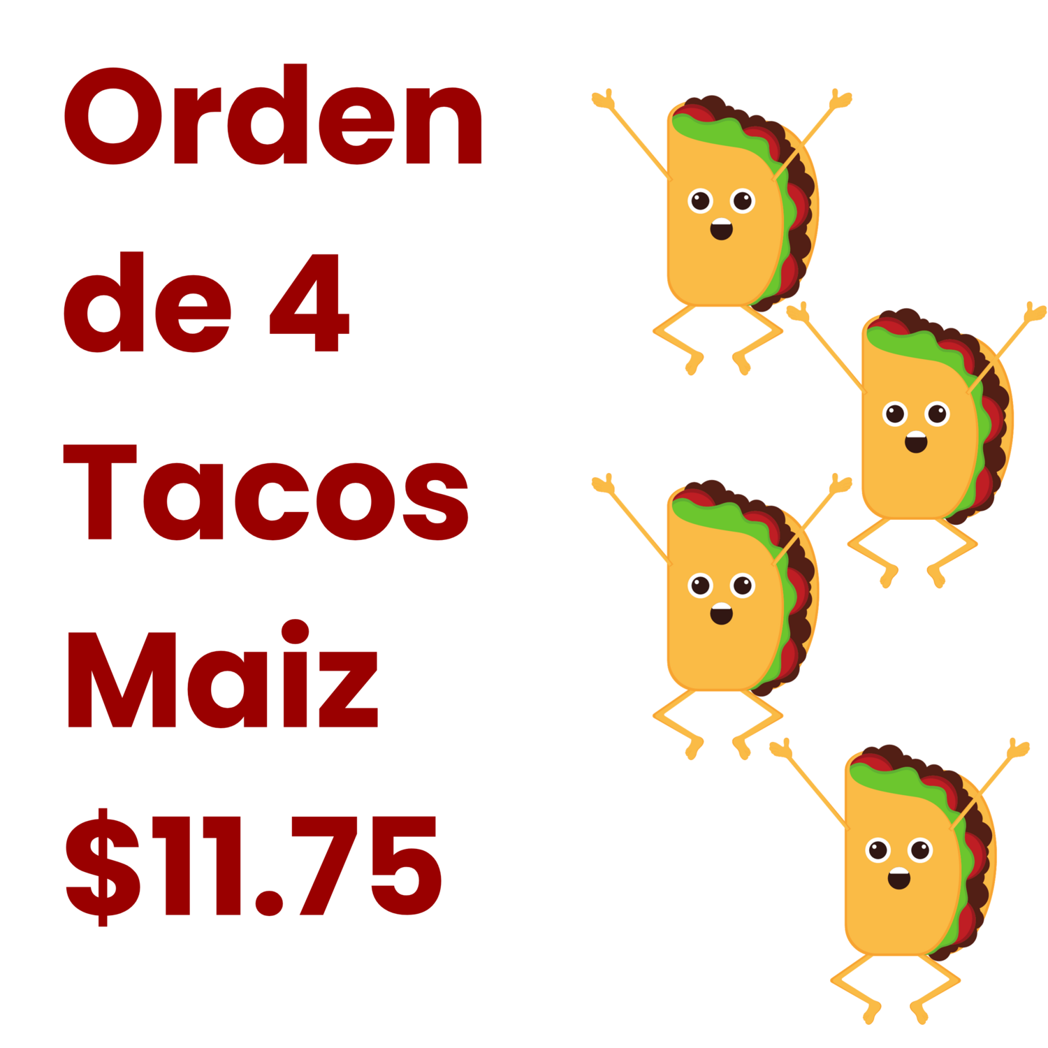 4 Tacos (Corn Tortilla)