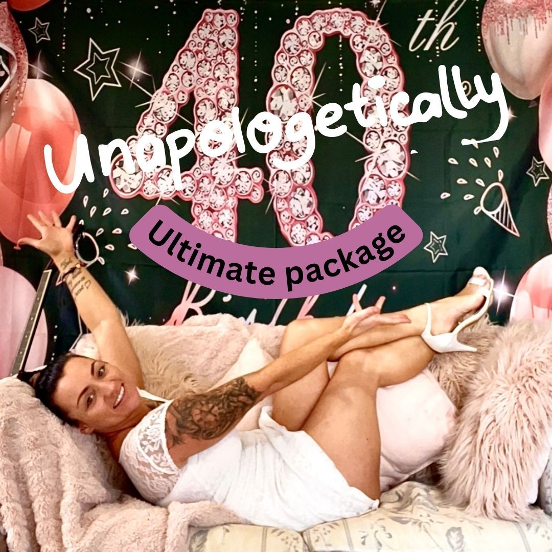 Unapologetically 40 - Ultimate Package