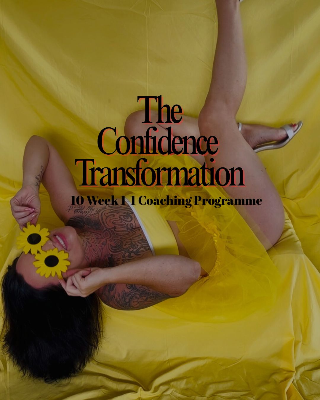 THE CONFIDENCE TRANSFORMATION  10 Week Coaching Programme