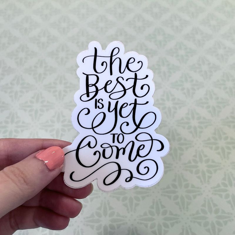 The Best is Yet to Come