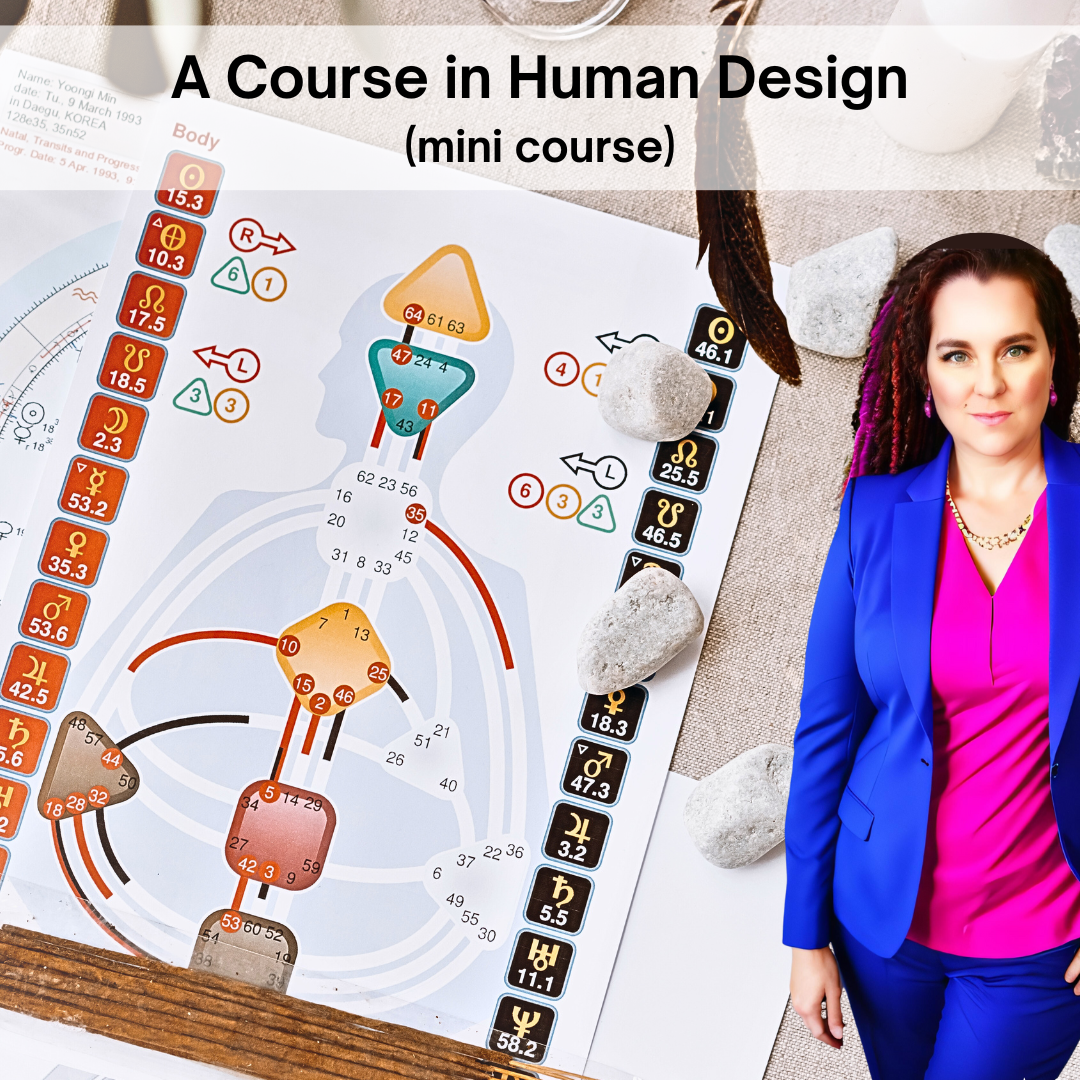 A Course in Human Design (mini course)