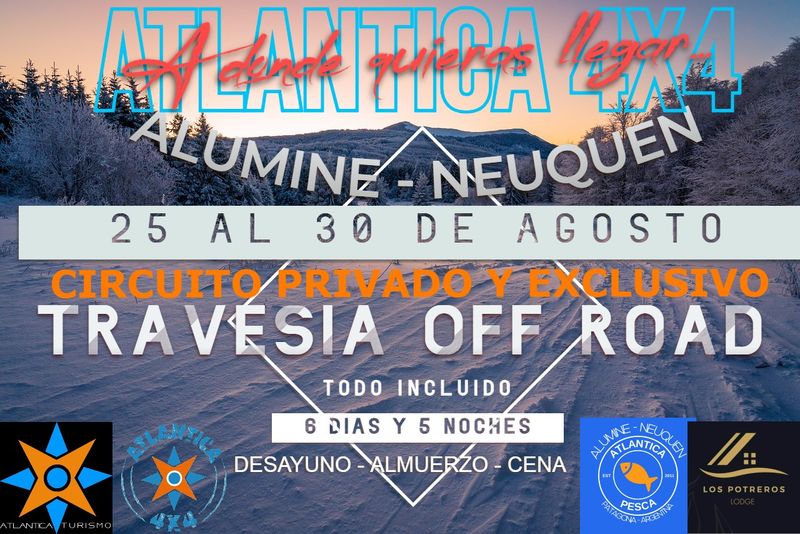 TRAVESIA 0FF ROAD - ALUMINE - NEUQUEN -  25 AL 30 DE AGOSTO