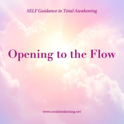 Opening to the Flow