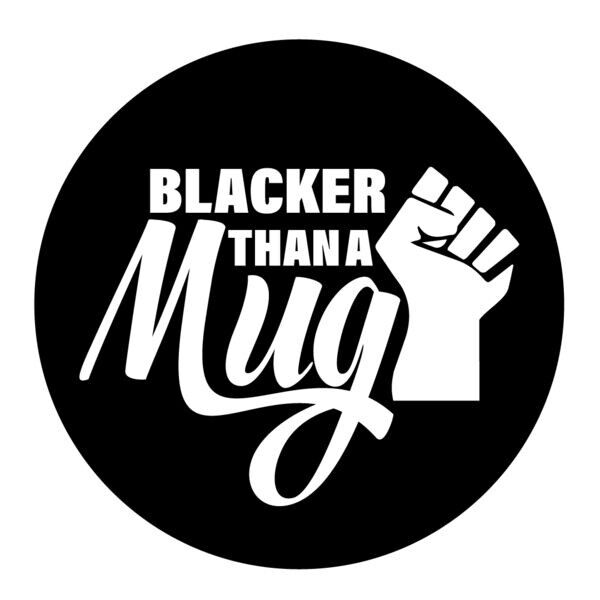 Blacker Than A Mug Shop