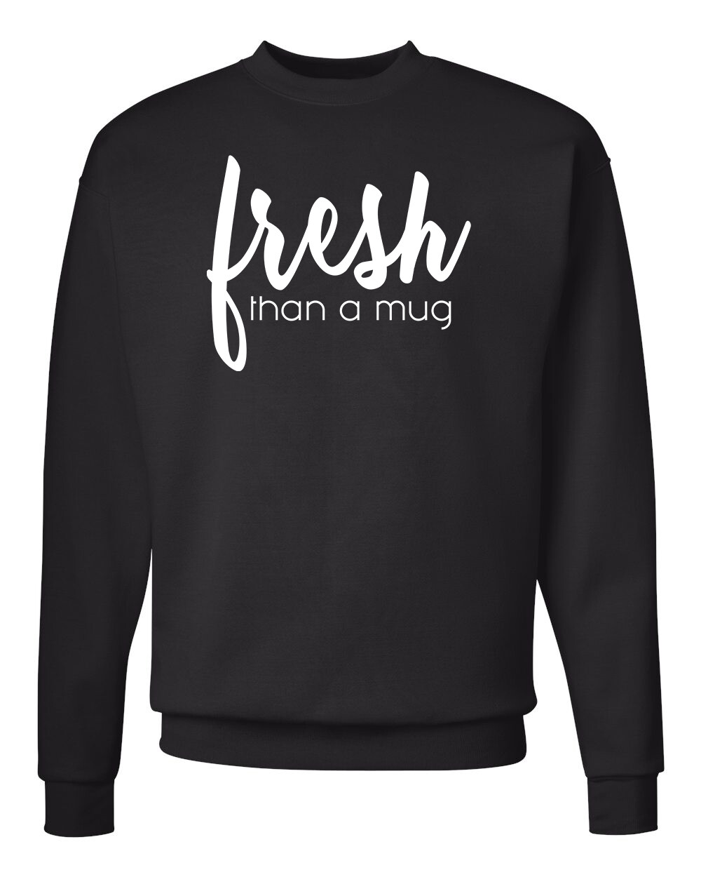 Fresh Than A Mug!