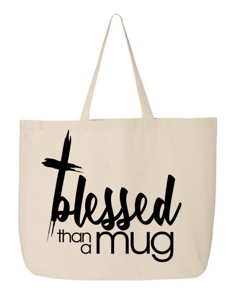 Blessed Than A Mug Jumbo Tote