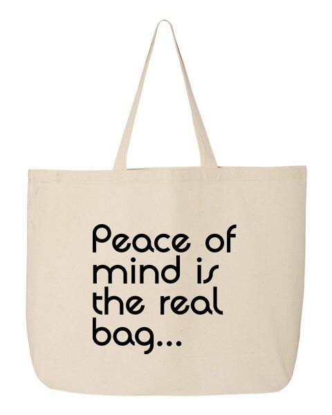 Peace of Mind... Jumbo Tote