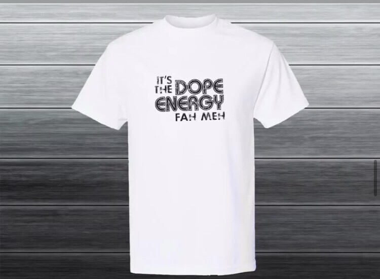 It's The Dope Energy Fah Meh