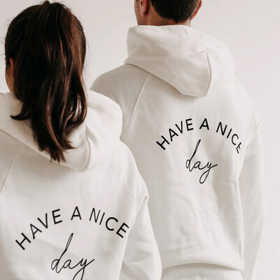 Limitierter Hoodie Have A Nice Day
