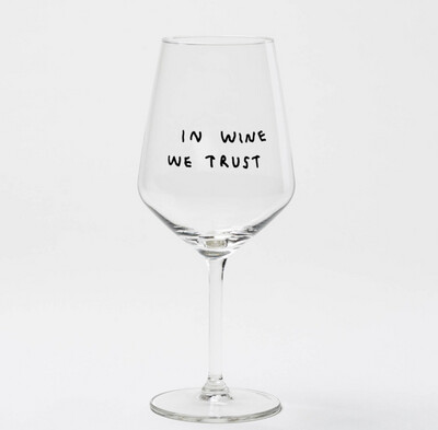 "In Wine We Trust"" Weinglas