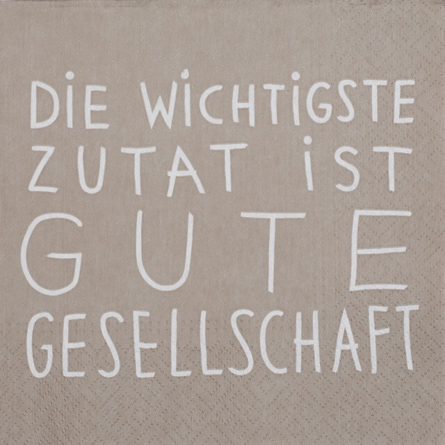 SERVIETTEN &quot;DIE WICHTIGSTE ZUTAT...&quot;