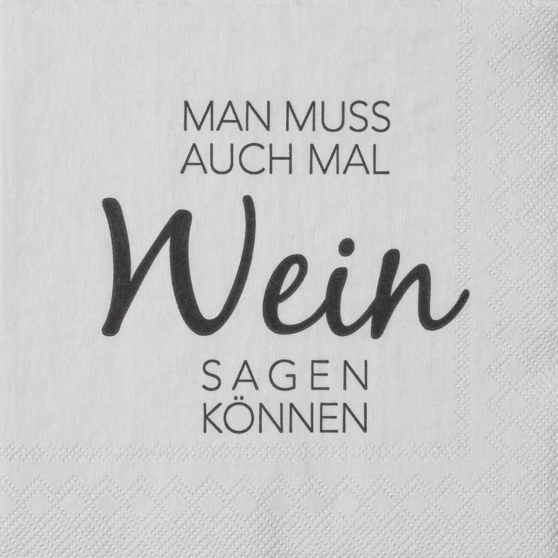 COCKTAILSERVIETTEN &quot;MAN MUSS AUCH MAL WEIN SAGEN&quot;