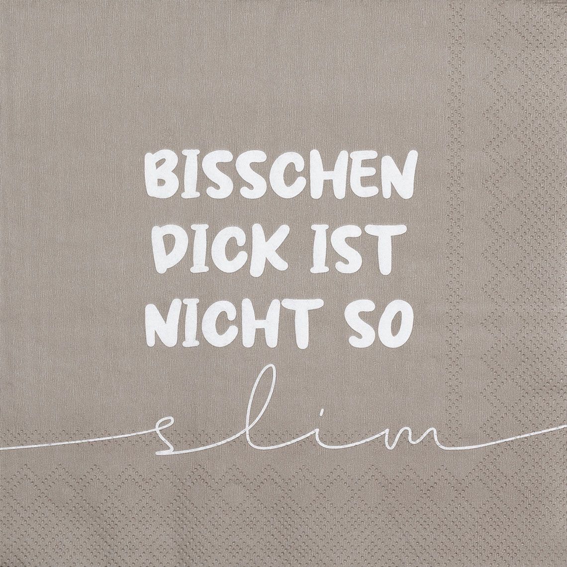 LUNCHSERVIETTEN &quot;BISSCHEN DICK IST NICHT SO...&quot;