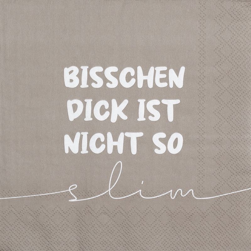 LUNCHSERVIETTEN &quot;BISSCHEN DICK IST NICHT SO...&quot;