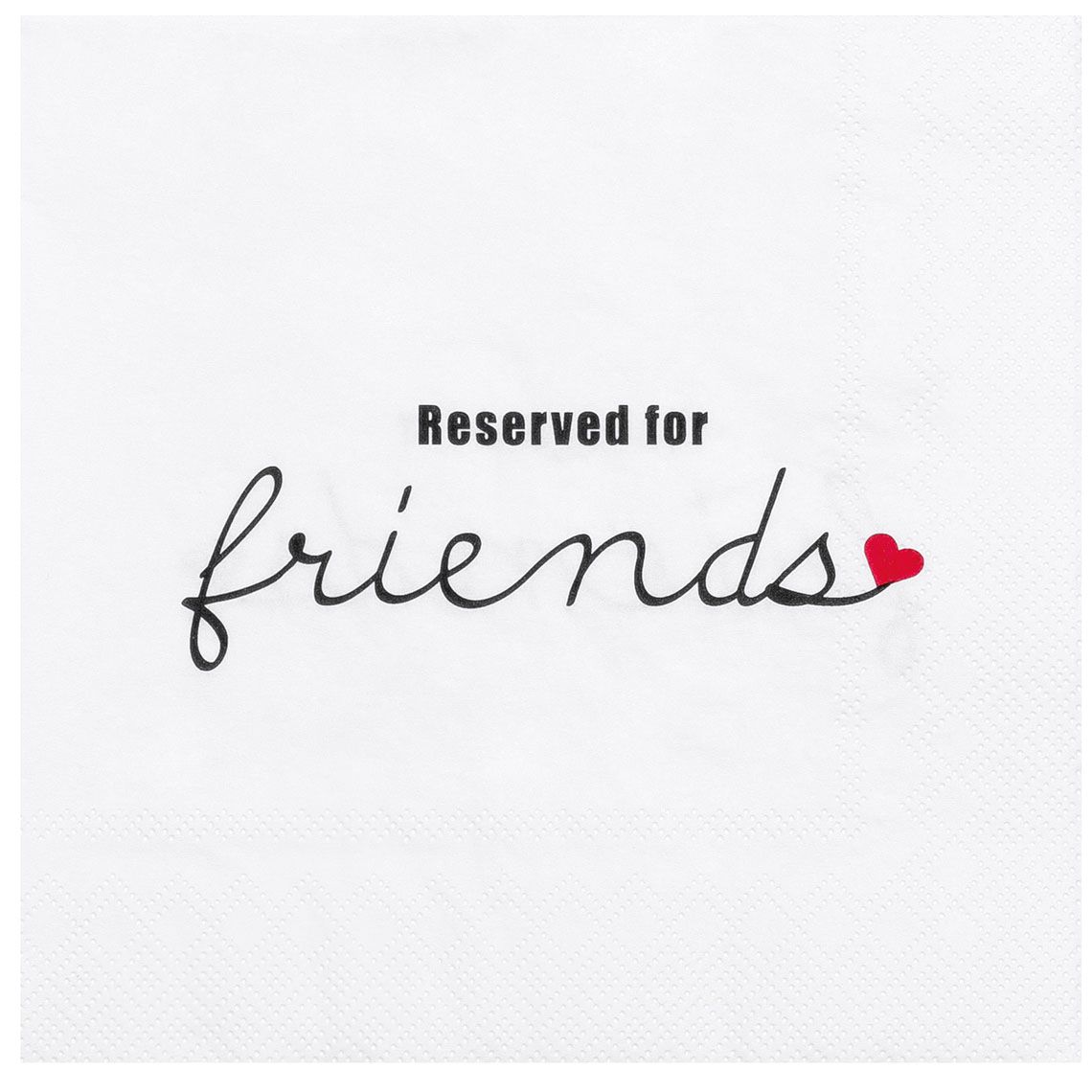 LUNCHSERVIETTEN &quot;RESERVED FOR FRIENDS&quot;