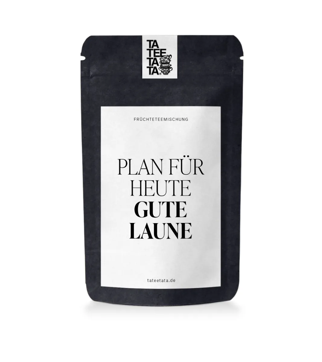TEE PLAN FÜR HEUTE GUTE LAUNE