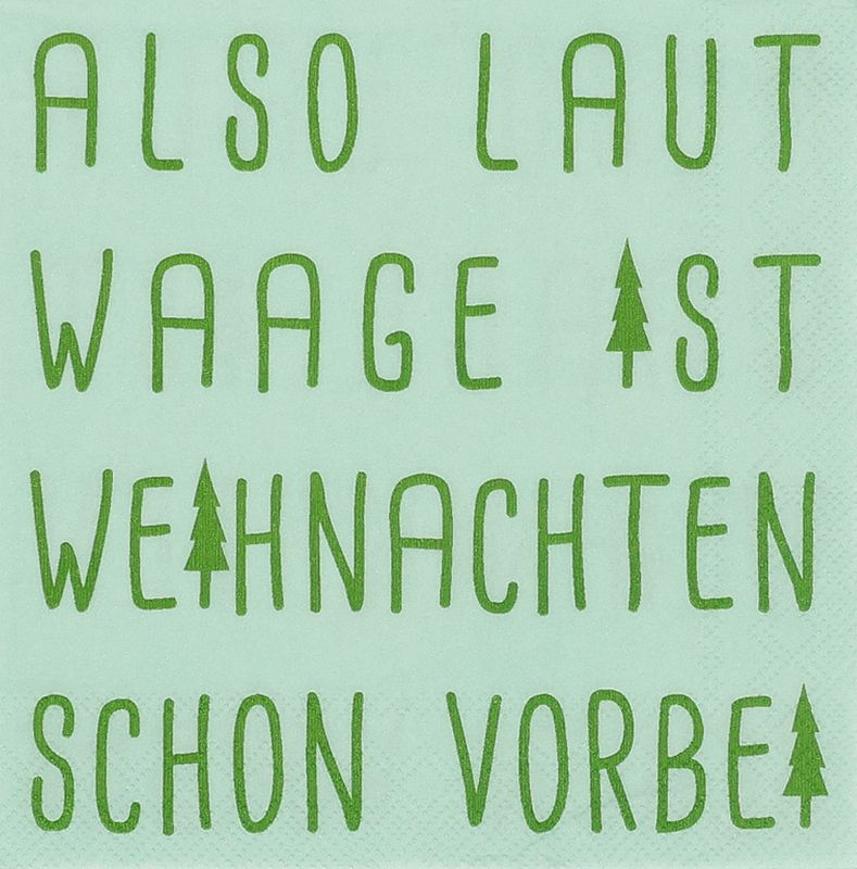 COCKTAILSERVIETTEN Also laut Waage... Also laut Waage...