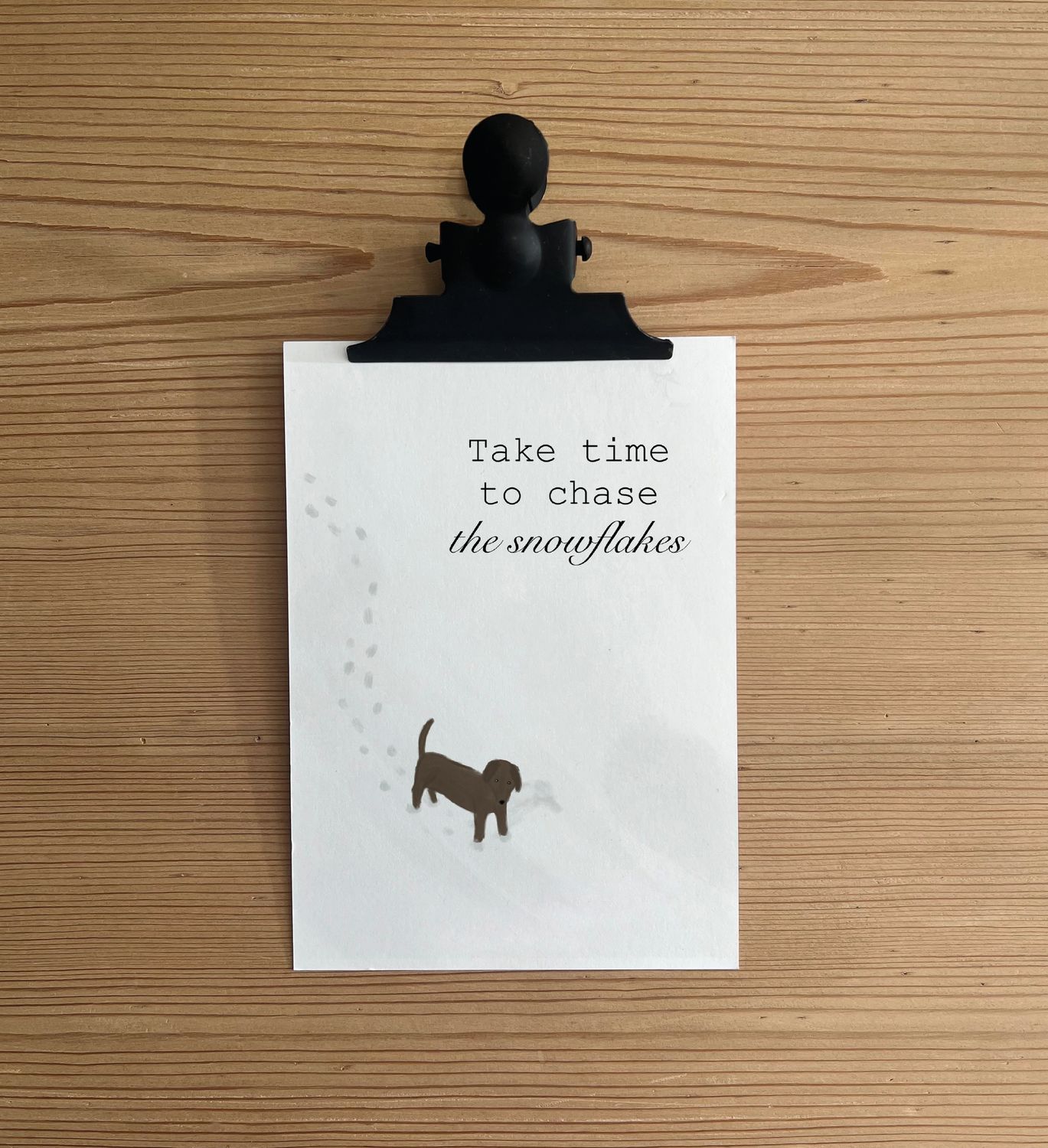 Karte – Take time to chase the snowflakes